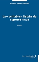 La « véritable » histoire de Sigmund Freud (French Edition) B0DLK9QWVS Book Cover