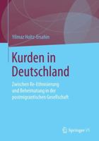 Kurden in Deutschland: Zwischen Re-Ethnisierung Und Beheimatung in Der Postmigrantischen Gesellschaft 3658153318 Book Cover