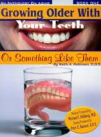 Growing Older with Your Teeth: Or Something Like Them (Anthology on Aging) 1891151002 Book Cover