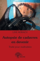 Autopsie de cadavres en devenir: Traité pour maltraitées (French Edition) 2332556753 Book Cover