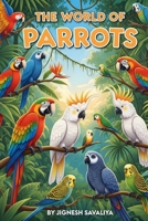 The World of Parrots B0FGXPSV1C Book Cover