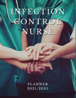 Infection Control Nurse Planner 2021/2025: 5 Year Monthly Daily Planner, Strategic Planning For Nurses, Nursing School Planner 2021-2022, Nursing Student Planner B095FZ6J5F Book Cover