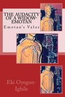 The Audacity of a Widow-Emotan: Emotan's Valor 1544662300 Book Cover