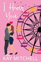 I Hear You: A Slow Burn College Romance B0C1JBHW8V Book Cover