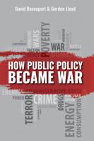 How Public Policy Became War 0817922644 Book Cover