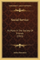 Social Service: Its Place in the Society of Friends 054871553X Book Cover