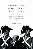 Criminal Law, Tradition and Legal Order: Crime and the Genius of Scots Law, 1747 to the Present 0521023831 Book Cover