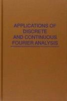 Applications of Discrete and Continuous Fourier Analysis 047187115X Book Cover