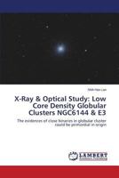 X-Ray & Optical Study: Low Core Density Globular Clusters Ngc6144 & E3 3659576840 Book Cover