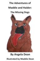 The Adventures of Maddie and Haider : The Missing Dogs 1950454746 Book Cover