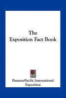The Exposition Fact Book 0548487553 Book Cover