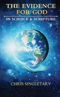 The Evidence for God: In Science and Scripture 1662844530 Book Cover