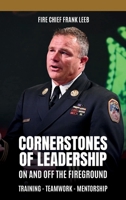 Cornerstones of Leadership: On and Off the Fireground: Training - Teamwork - Mentorship: On and Off the Fireground: Training - Teamwork - Mentorship B0CMJZ4MYH Book Cover