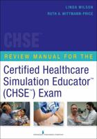 Certified Healthcare Simulation Educator (Chse) Review Manual 0826120113 Book Cover