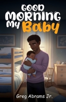 Good Morning My Baby B0H22BX6NN Book Cover