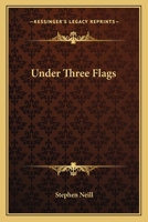 Under Three Flags 0548442312 Book Cover