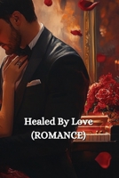 Healed By Love (ROMANCE) B0DSCJCCRQ Book Cover