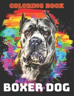 Boxer Dog Coloring Book: Coloring Book For Kids and Adults B0BFTMJX4F Book Cover