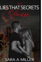 The Lies That Secrets Desire 168733434X Book Cover