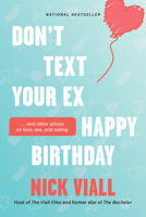 Don't Text Your Ex Happy Birthday: And Other Advice on Love, Sex, and Dating 1419755498 Book Cover