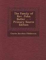 The Family of Rev. John Butler .. 1347312331 Book Cover