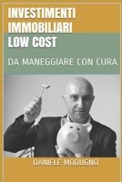 Investimenti Immobiliari low cost: Da maneggiare con cura 1520116101 Book Cover