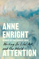 Attention: Writing on Life, Art, and the World 132412413X Book Cover