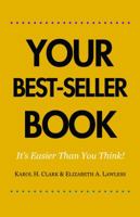 Your Best-Seller Book: 5 Steps to Quicker Publishing Success 1892324075 Book Cover