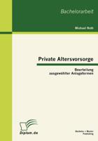 Private Altersvorsorge: Beurteilung ausgewählter Anlageformen 3863410009 Book Cover