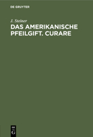 Das Amerikanische Pfeilgift. Curare 3112449932 Book Cover