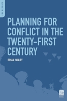 Planning for Conflict in the Twenty-First Century 0313345554 Book Cover