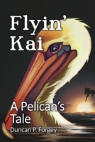 Flyin’ Kai 1639371168 Book Cover