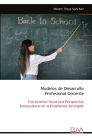 Modelos de Desarrollo Profesional Docente: Trayectorias hacia una Perspectiva Sociocultural en la Enseñanza del Inglés (Spanish Edition) 9999340482 Book Cover