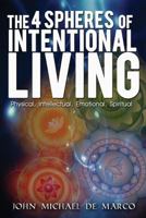 The 4 Spheres of Intentional Living 1548042609 Book Cover