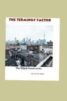 The Terminus Factor: An Elijah Israel / Gangsta Crime novel B08P8QH8LR Book Cover