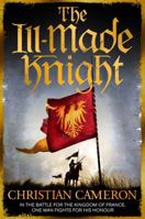 The Ill-Made Knight 1409137503 Book Cover