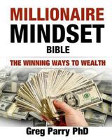 Millionaire Mindset Box Set: The Winning Ways to Wealth 1537632124 Book Cover