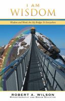 I Am Wisdom: Wisdom and Words Are My Bridges Every-Way 1504391640 Book Cover