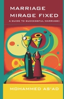 Marriage Mirage Fixed: A Guide to a Successful Marriage B0BTVJGNZX Book Cover