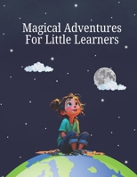 Magical Adventures for Little Learners Mia’s First Day Of School & Lila And The Magical Garden: 2 Short Bedtime Stories About School Confidence and Magical Adventures | Gift for Kids Ages 3-5 B0G351312J Book Cover