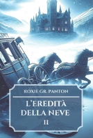 L'EREDITA DELLA NEVE: PARTE II (Italian Edition) B0F1TCVR5D Book Cover