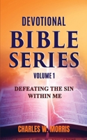 DEVOTIONAL BIBLE SERIES VOLUME 1: DEFEATING THE SIN WITHIN ME 1960641301 Book Cover