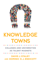 Knowledge Towns: Colleges and Universities as Talent Magnets 1421446278 Book Cover