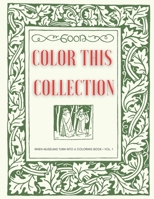 Color This Collection - When Museums turn into a Coloring Book: For Inspiration, Entertainment and Relaxation in times of Social Distancing, Volume 1 B08R6MT2GD Book Cover