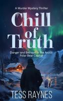 Chill of Truth Danger and Betrayal in the Artic Polar Bear Capital: A Murder Mystery Thriller B0DYNM9KZB Book Cover