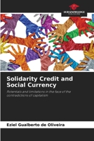 Solidarity Credit and Social Currency: Potentials and limitations in the face of the contradictions of capitalism 6206099660 Book Cover