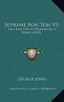 Supreme Bon Ton V3: And Bon Ton By Profession, A Novel 1120718252 Book Cover