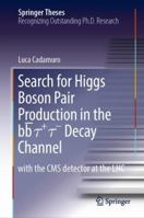 Search for Higgs Boson Pair Production in the bb̅ τ+ τ- Decay Channel: with the CMS detector at the LHC 3030040542 Book Cover