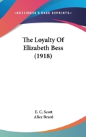 The Loyalty Of Elizabeth Bess... 1276746792 Book Cover