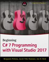 Beginning C# 7 Programming with Visual Studio 2017 1119458684 Book Cover